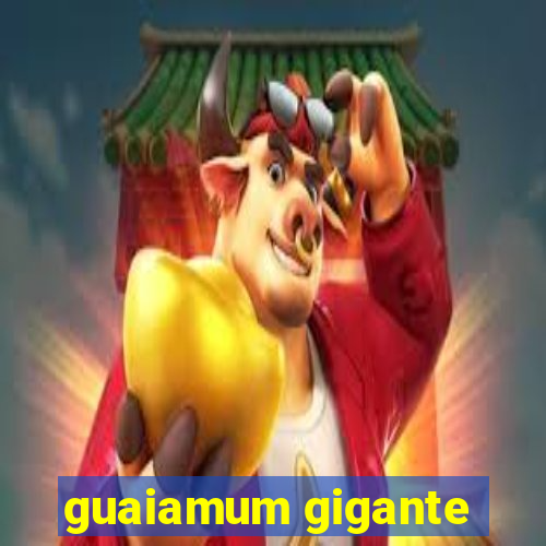 guaiamum gigante