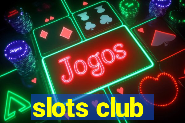 slots club