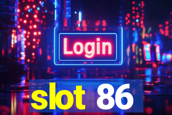 slot 86