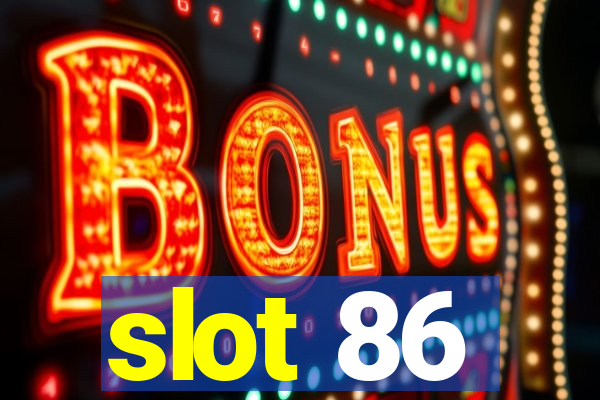 slot 86