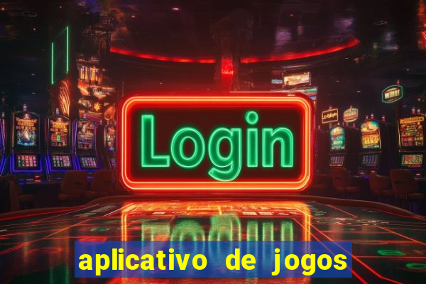 aplicativo de jogos que paga dinheiro de verdade