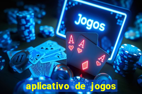 aplicativo de jogos que paga dinheiro de verdade