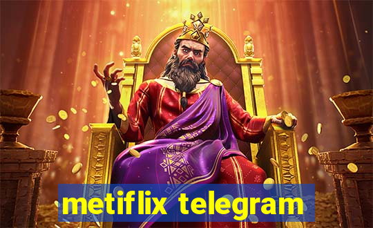 metiflix telegram