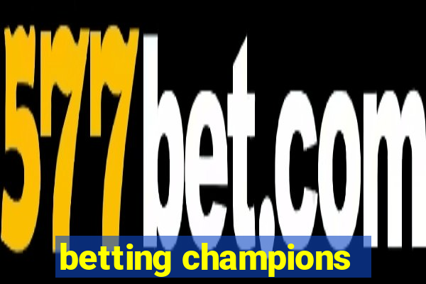 betting champions