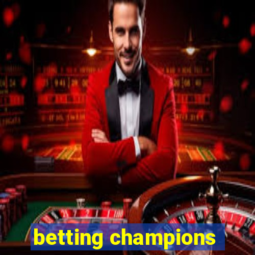 betting champions