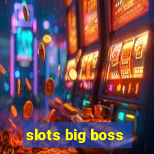 slots big boss