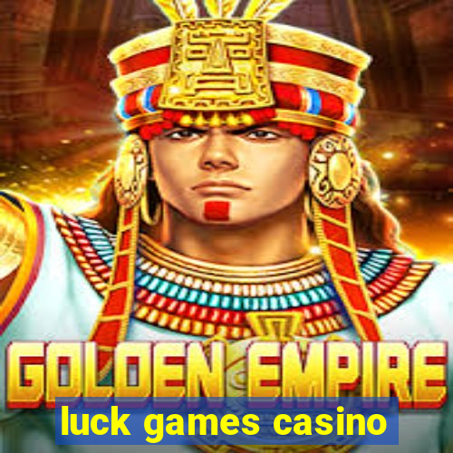 luck games casino