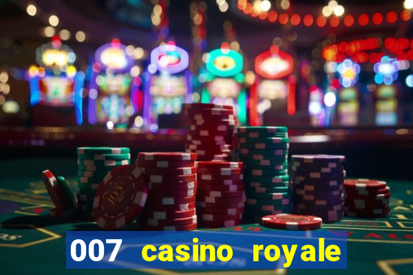 007 casino royale assistir topflix