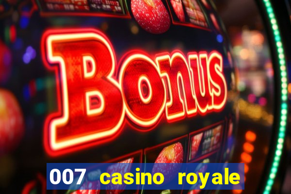 007 casino royale assistir topflix