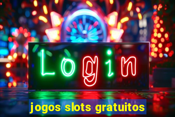 jogos slots gratuitos