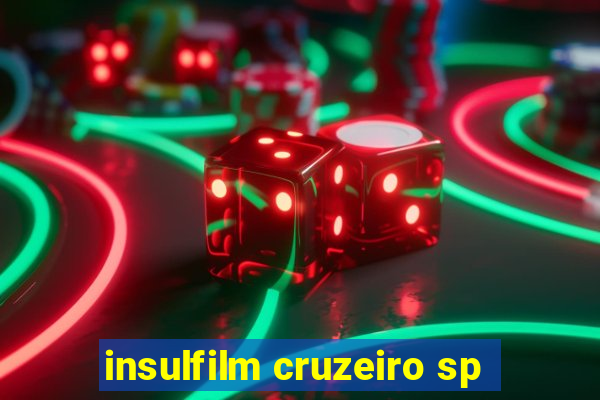 insulfilm cruzeiro sp