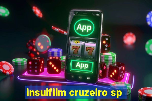 insulfilm cruzeiro sp