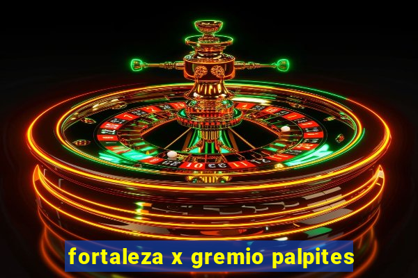 fortaleza x gremio palpites