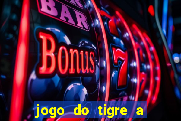 jogo do tigre a partir de 5 reais