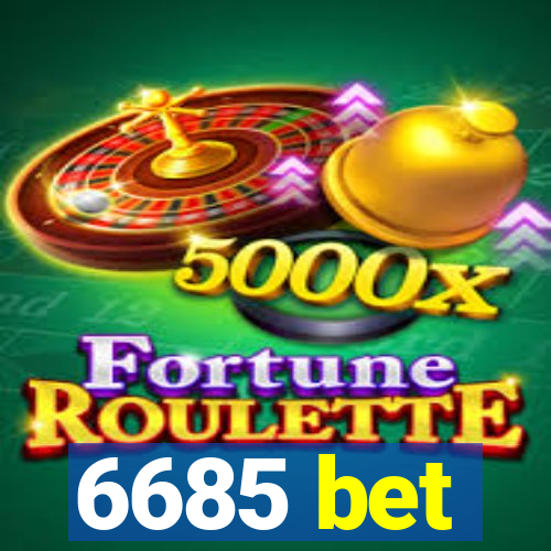 6685 bet