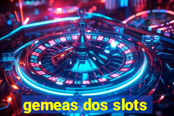 gemeas dos slots