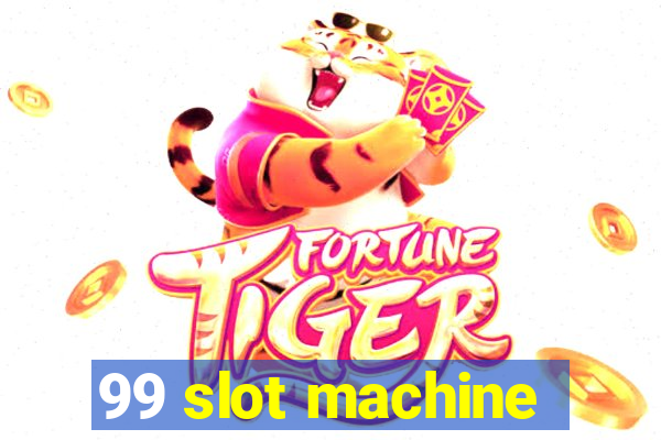 99 slot machine