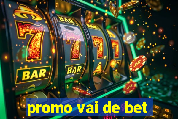 promo vai de bet