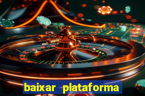 baixar plataforma de jogo