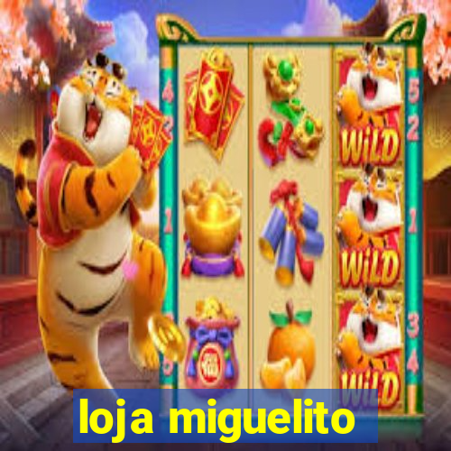 loja miguelito