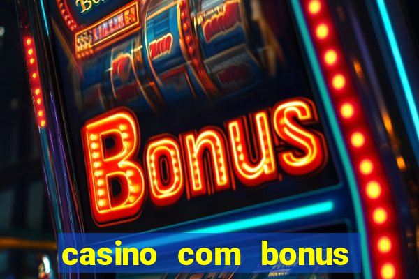 casino com bonus de cadastro