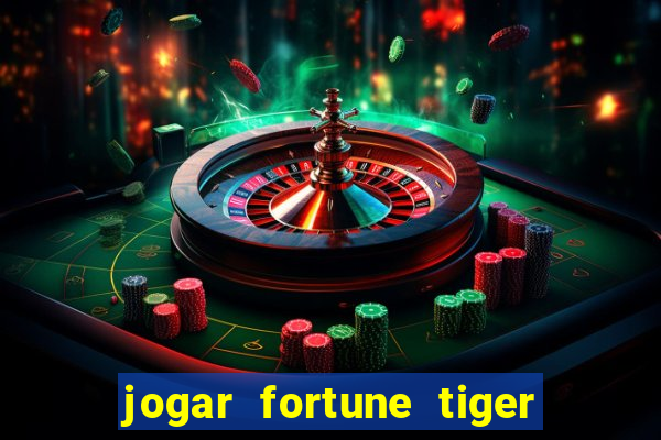 jogar fortune tiger de graca