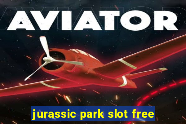 jurassic park slot free