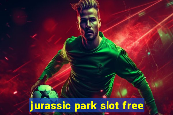 jurassic park slot free