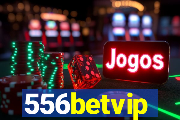 556betvip