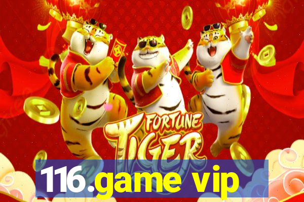 116.game vip