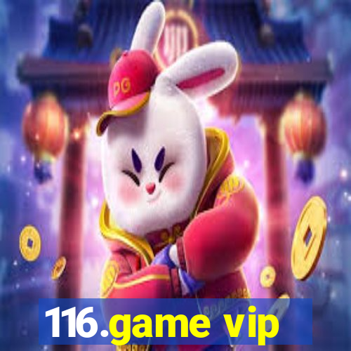 116.game vip