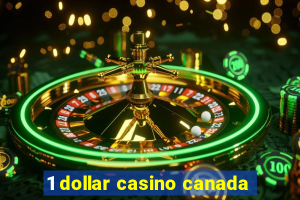 1 dollar casino canada