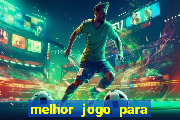 melhor jogo para jogar e ganhar dinheiro