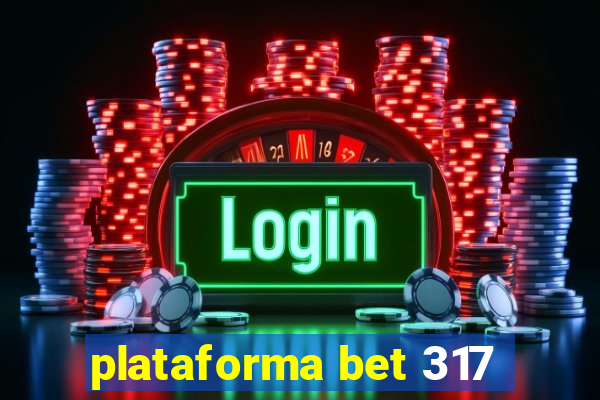 plataforma bet 317