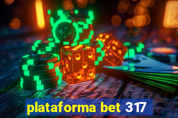 plataforma bet 317