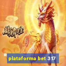 plataforma bet 317