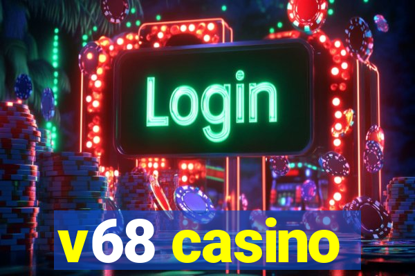 v68 casino