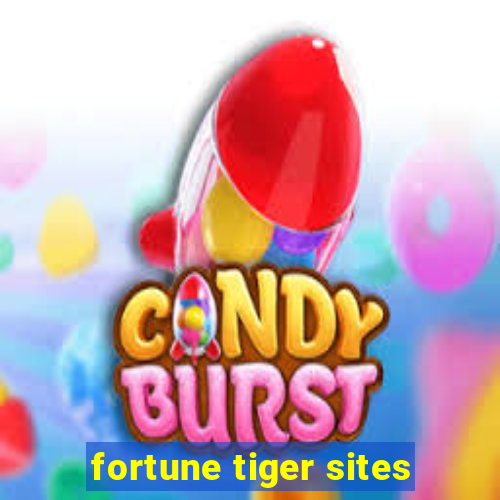 fortune tiger sites