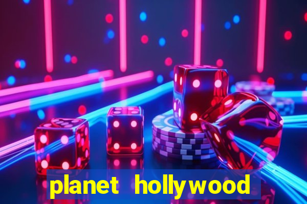 planet hollywood vegas casino