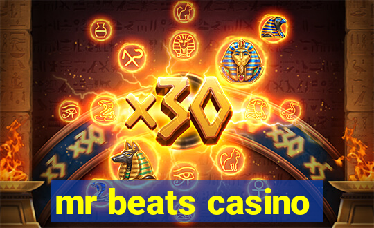 mr beats casino