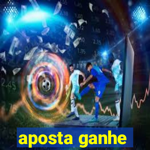 aposta ganhe