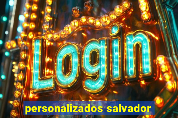 personalizados salvador