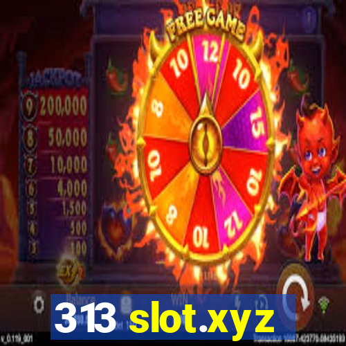 313 slot.xyz