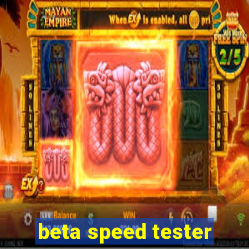 beta speed tester