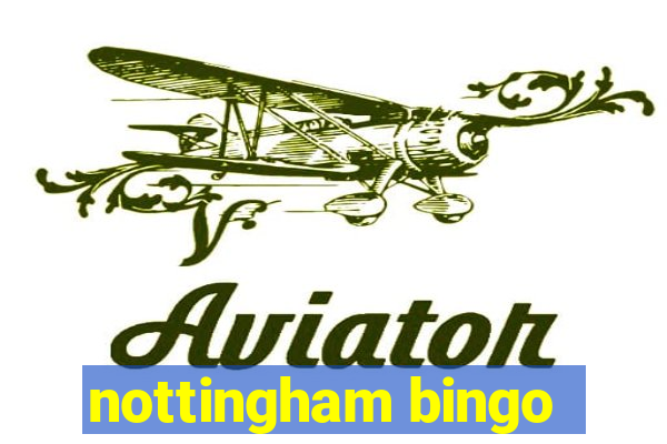 nottingham bingo