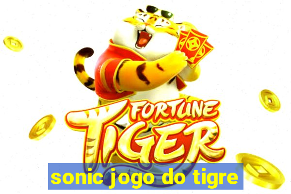 sonic jogo do tigre