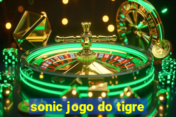 sonic jogo do tigre