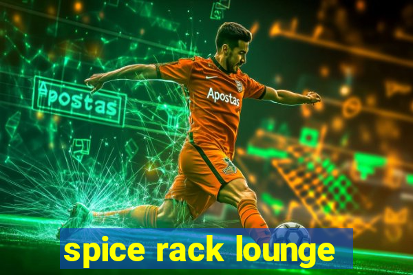 spice rack lounge