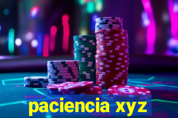 paciencia xyz