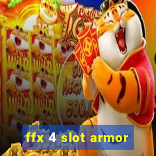 ffx 4 slot armor